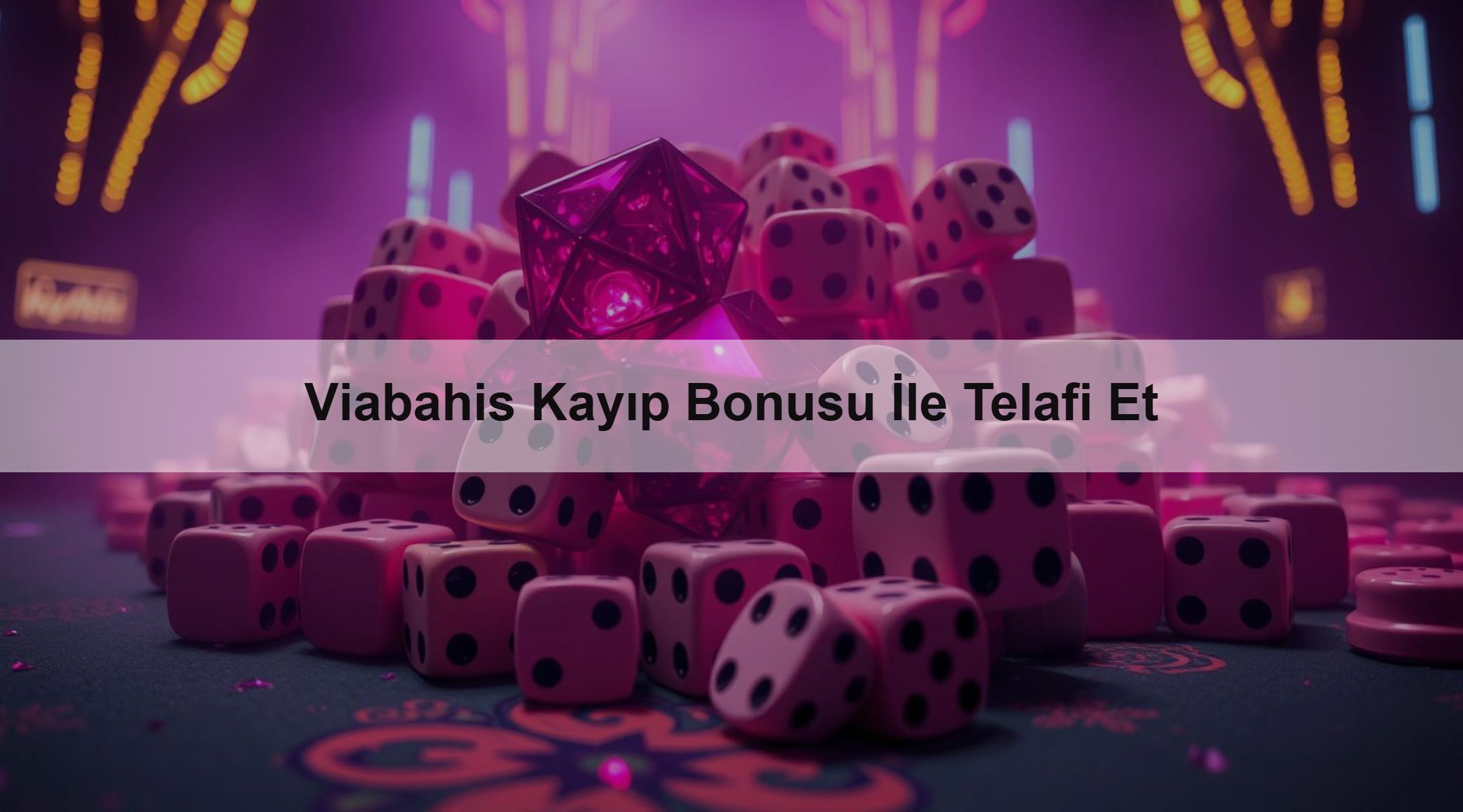 Viabahis Kayıp Bonusu İle Telafi Et